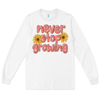 White never stop growing Long Sleeve Tee - MaliasSmallBusiness