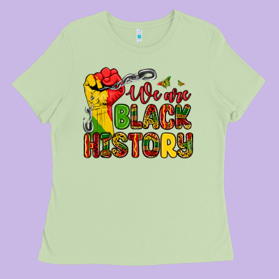 We Are Black History Ladies Tee Designed By Zillion Design Studio