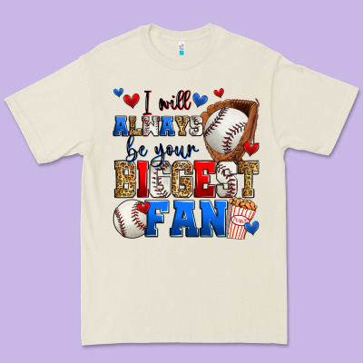 I Will Always Be Your Biggest Fan Baseball Premium Tee Designed By Zillion Design Studio