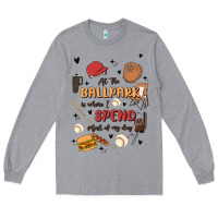 Heather Grey at the ballpark is where i spend most of my day Long Sleeve Tee - MaliasSmallBusiness