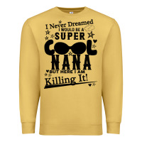 Antique Gold I Never Dreamed I Would Be A Super Cool Nana Premium Sweatshirt - Bettercallsaul