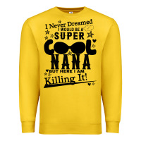 Lemon I Never Dreamed I Would Be A Super Cool Nana Premium Sweatshirt - Bettercallsaul
