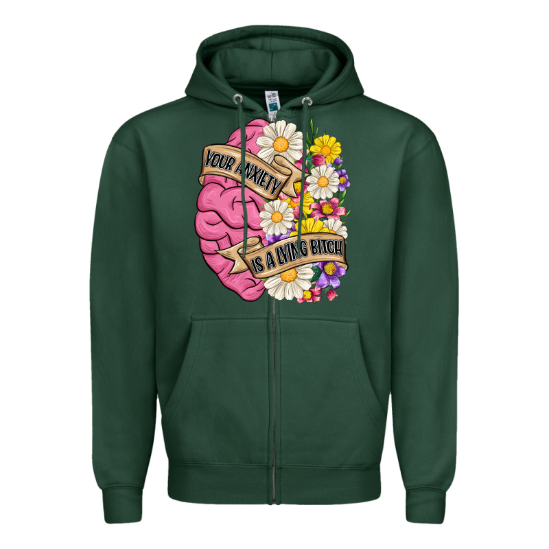 Your Anxiety Is A Lying Bitch Zipper Hoodie by MaliasSmallBusiness | Teevron