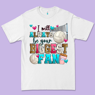 I Will Always Be Your Biggest Fan Volleyball Premium Tee Designed By Zillion Design Studio