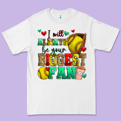 I Will Always Be Your Biggest Fan Softball Premium Tee Designed By Zillion Design Studio