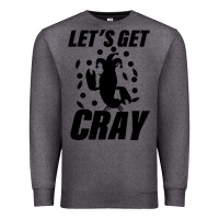Charcoal Heather Let's Get Crazy Premium Sweatshirt - Bettercallsaul