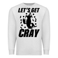 Oatmeal Heather Let's Get Crazy Premium Sweatshirt - Bettercallsaul