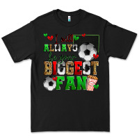 Black i will always be your biggest fan soccer Premium Tee - Zillion Design Studio