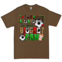 Cacao i will always be your biggest fan soccer Premium Tee - Zillion Design Studio