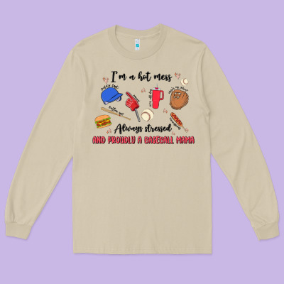 I'm A Hot Mess,always Stressed,and Proudly A Baseb Long Sleeve Tee Designed By Maliassmallbusiness
