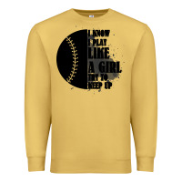Antique Gold I Know I Play Like A Girl Try To Keep Up Premium Sweatshirt - Bettercallsaul
