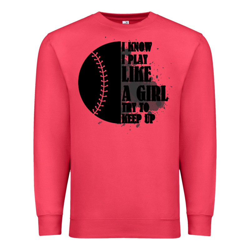 I Know I Play Like A Girl Try To Keep Up Premium Sweatshirt by Bettercallsaul | Teevron
