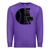 Purple I Know I Play Like A Girl Try To Keep Up Premium Sweatshirt - Bettercallsaul
