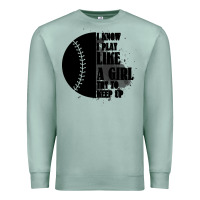 Seafoam I Know I Play Like A Girl Try To Keep Up Premium Sweatshirt - Bettercallsaul