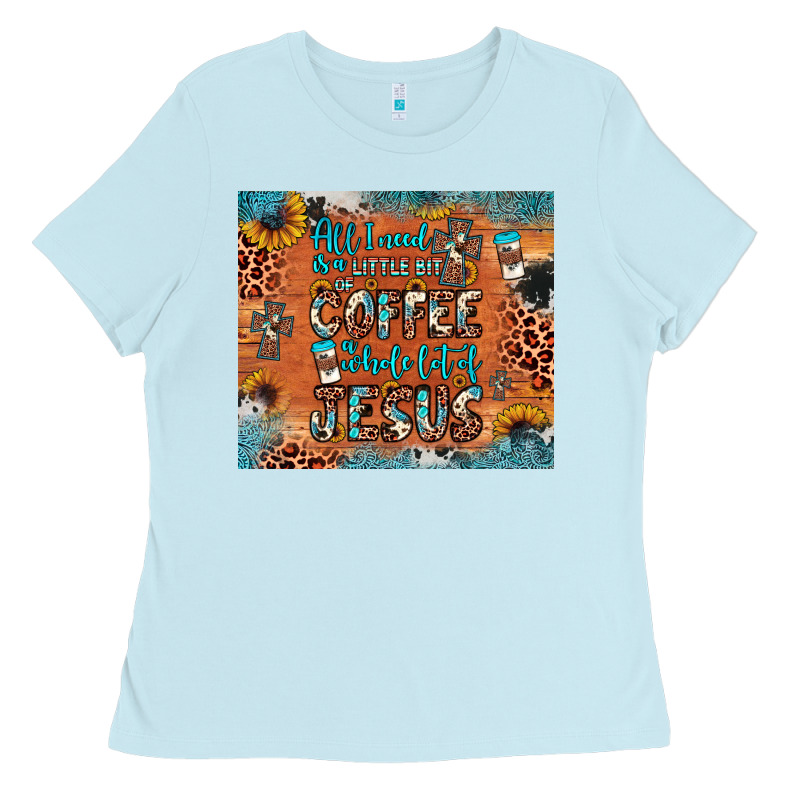 All I Need Is A Little Bit Of Coffee And O Whole Lot Of Jesus Ladies Tee by JahusDesignShop | Teevron
