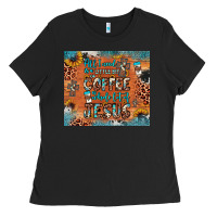 Black all i need is a little bit of coffee and o whole lot of jesus Ladies Tee - JahusDesignShop