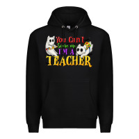 Black You Can't Scare Me I'm a Teacher Premium Hoodie - texasbilliewilder