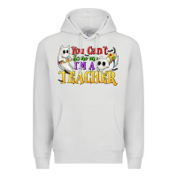 Dove Grey You Can't Scare Me I'm a Teacher Premium Hoodie - texasbilliewilder