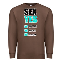 Chestnut SEX YES HOT SEX SAFE SEX GREAT SEX Premium Sweatshirt - Bettercallsaul