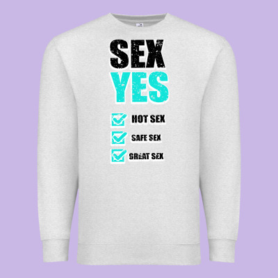 Sex Yes Hot Sex Safe Sex Great Sex Premium Sweatshirt Designed By Bettercallsaul