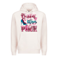Pale Pink Queens wear pink Breast Cancer Premium Hoodie - NancyCooperArtShop