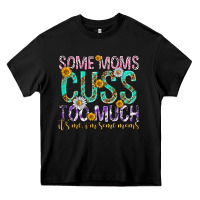 Black some moms cuss too much mothers day Heavy Core Tee - texasbilliewilder