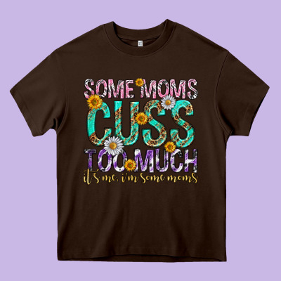 Some Moms Cuss Too Much Mothers Day Heavy Core Tee Designed By Texasbilliewilder