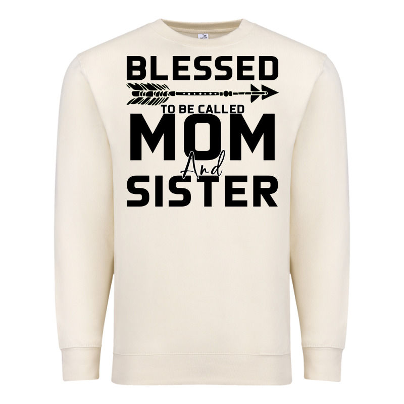 Blessed Mom And Sister Premium Sweatshirt by Bettercallsaul | Teevron