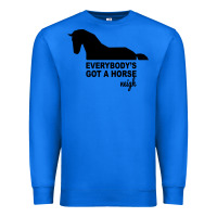 True Royal everybody's gotta horse neigh Premium Sweatshirt - Bettercallsaul