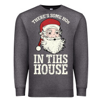 Charcoal Heather There's Some Ho Ho Ho's in this House Santa Claus Premium Sweatshirt - Bettercallsaul