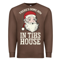 Chestnut There's Some Ho Ho Ho's in this House Santa Claus Premium Sweatshirt - Bettercallsaul