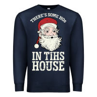 Navy There's Some Ho Ho Ho's in this House Santa Claus Premium Sweatshirt - Bettercallsaul