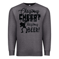 Charcoal Heather Christmas Cheer I Thought You Said Christmas Beer Premium Sweatshirt - Bettercallsaul