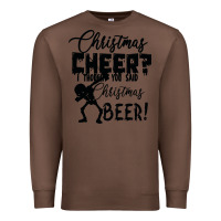 Chestnut Christmas Cheer I Thought You Said Christmas Beer Premium Sweatshirt - Bettercallsaul