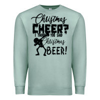 Seafoam Christmas Cheer I Thought You Said Christmas Beer Premium Sweatshirt - Bettercallsaul