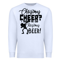 White Christmas Cheer I Thought You Said Christmas Beer Premium Sweatshirt - Bettercallsaul