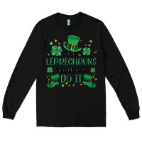Black the leprechauns made me do it Long Sleeve Tee - MaliasSmallBusiness