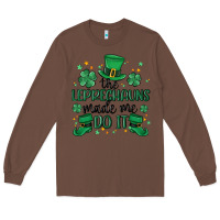 Chestnut the leprechauns made me do it Long Sleeve Tee - MaliasSmallBusiness