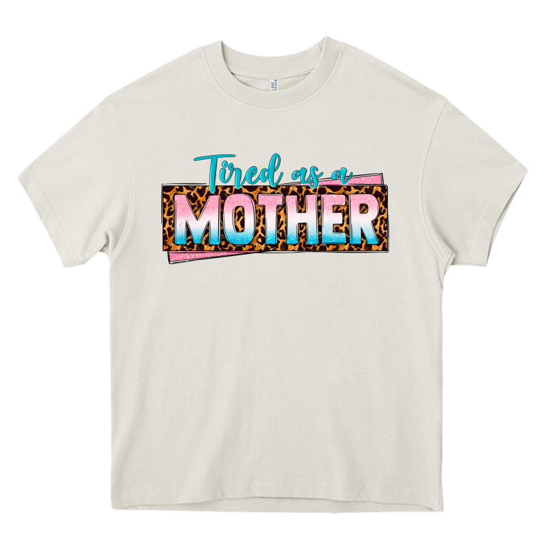 Tired As A Mother Heavy Core Tee by texasbilliewilder | Teevron