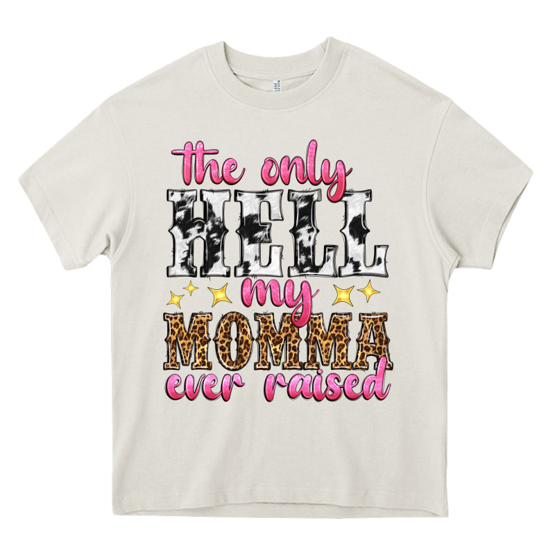 The Only Hell My Momma Ever Raised Heavy Core Tee by texasbilliewilder | Teevron