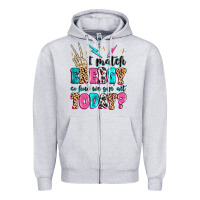 Heather Grey i match energy so how we gon' act today Zipper Hoodie - MaliasSmallBusiness