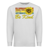 Dove Grey In A World Where You Can Be Anything Be Kind Premium Sweatshirt - Bettercallsaul