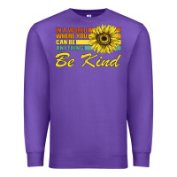Purple In A World Where You Can Be Anything Be Kind Premium Sweatshirt - Bettercallsaul