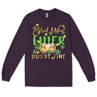 Plum shut up liver you're fine Long Sleeve Tee - MaliasSmallBusiness