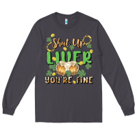 Smoke shut up liver you're fine Long Sleeve Tee - MaliasSmallBusiness