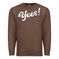 Chestnut YEES! Premium Sweatshirt - Bettercallsaul