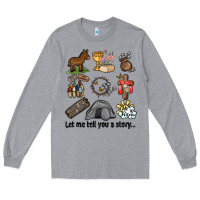 Let Me Tell You A Story Long Sleeve Tee | Teevron