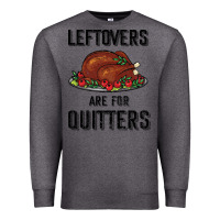 Charcoal Heather Leftovers Are For Quitters Premium Sweatshirt - Bettercallsaul