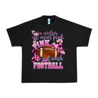 In October We Wear Pink And Watch Football Urban Heavy Tee | Teevron