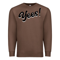 Chestnut YEES! Premium Sweatshirt - Bettercallsaul